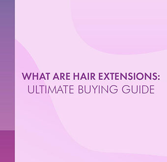 Cliphair: Hair Extension Buying Guide & Glossary